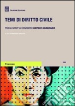 Temi di diritto civile. Prova scritta per il concorso di uditore giudiziario libro