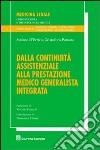 Dalla continuità assistenziale alla prestazione medico generalista integrata libro