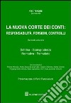 La nuova Corte dei Conti. Responsabilità, pensioni, controlli libro