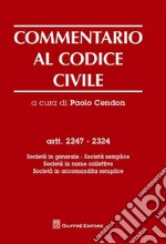 Commentario al codice civile. Artt. 2247-2324: Società in generale. Società semplice. Società in nome collettivo. Società in accomandita semplice libro