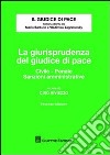 La giurisprudenza del giudice di pace. Civile, penale, sanzioni amministrative libro