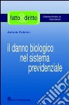 Il danno biologico nel sistema previdenziale libro di Federici Antonio