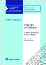 L'errore giudiziario. Aspetti giuridici e casi pratici libro