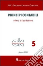 Principi contabili. Vol. 5: Bilanci di liquidazione libro