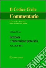 Iscrizione e rinnovazione ipotecaria. Artt. 2826-2851 libro