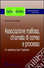 Associazione mafiosa, chiamata di correo e processo. Un vademecum per l'operatore