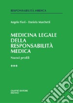 Medicina legale e della responsabilità medica. Nuovi profili. Vol. 3