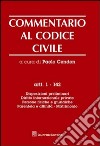 Commentario al codice civile. Artt. 1-142: Disposizioni preliminari. Diritto internazionale privato. Persone fisiche e giuridiche. Parentela e affinità. Matrimonio libro