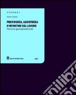 Previdenza, assistenza e infortuni sul lavoro. Percorsi giurisprudenziali libro