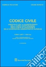 Codice civile. Annotato con la giurisprudenza della Corte costituzionale, della Corte di Cassazione e delle giurisdizioni amministrative superiori libro