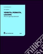 Vendita, permuta, leasing. Percorsi giurisprudenziali libro