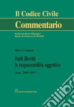 Fatti illeciti. Le responsabilità oggettive. Artt. 2049-2053 libro