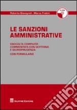 Le sanzioni amministrative. Raccolta completa commentata con dottrine e giurisprudenza. Con CD-ROM libro