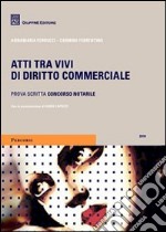 Atti tra vivi di diritto commerciale. Prova scritta concorso notarile libro