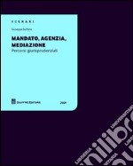 Mandato, agenzia, mediazione. Percorsi giurisprudenziali libro