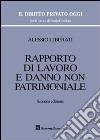 Rapporto di lavoro e danno non patrimoniale libro di Liberati Alessio