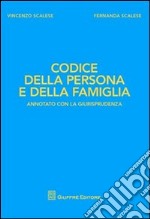 Codice della persona e della famiglia. Annotato con la giurisprudenza libro