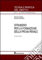 Strumenti per la formazione della prova penale libro