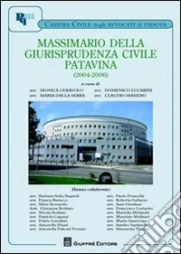 Massimario della giurisprudenza civile patavina (2004-2006) libro