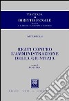 Trattato di diritto penale. Parte speciale. Reati contro l'amministrazione della giustizia libro di Pisa P. (cur.)