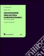 Assicurazione obbligatoria e sinistri stradali. Flussi processuali. Con CD-ROM libro