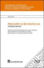 Principio di revisione. Documento 002. Modalità di redazione della relazione di controllo contabile ai sensi dell'art. 2409 ter del codici civile libro