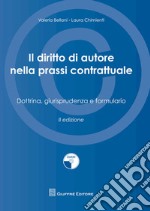 IL diritto di autore nella prassi contrattuale. Dottrina, giurisprudenza e formulario. Con CD-ROM libro