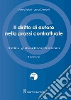 IL diritto di autore nella prassi contrattuale. Dottrina, giurisprudenza e formulario. Con CD-ROM libro