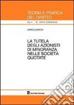 La tutela degli azionisti di minoranza nelle società quotate libro