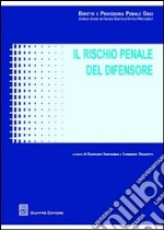 Il rischio penale del difensore libro