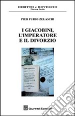 I giacobini, l'imperatore e il divorzio libro