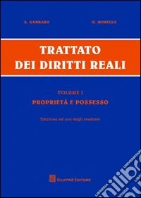 Trattato dei diritti reali per studenti. Ediz. speciale. Vol. 1: Proprietà e possesso libro
