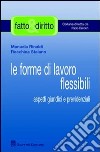 Le forme di lavoro flessibile. Aspetti giuridici e previdenziali libro