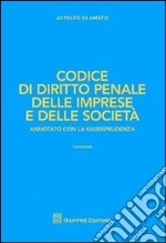 Codice di diritto penale delle imprese e delle società libro