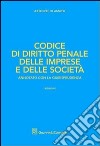 Codice di diritto penale delle imprese e delle società libro di Di Amato Astolfo