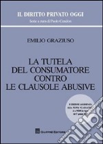 La tutela del consumatore contro le clausole abusive libro