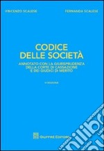 Codice delle società. Annotato con la giurisprudenza della Corte di Cassazione e dei giudici di merito