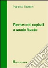 Rientro dei capitali e scudo fiscale libro di Tabellini Paolo M.