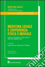 Medicina legale e sofferenza fisica e morale. Dopo le Sezioni Unite Civili del novembre 2008