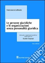 Le persone giuridiche e le organizzazioni senza personalità giuridica libro