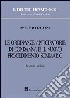 Le ordinanze anticipatorie di condanna e il nuovo procedimento sommario libro