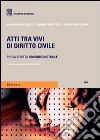 Atti tra vivi di diritto civile. Prova scritta concorso notarile 2010 libro