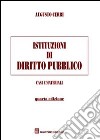 Istituzioni di diritto pubblico. Casi e materiali libro