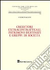 Creditori extracontrattuali, patrimoni destinati e gruppi di società libro