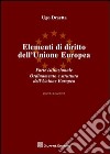 Elementi di diritto dell'Unione Europea. Parte istituzionale. Ordinamento e struttura dell'Unione Europea libro