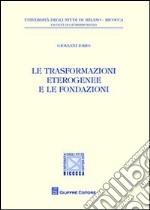 Le trasformazioni eterogenee e le fondazioni libro