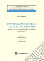 L'attestazione dei piani delle aziende in crisi. Principi e documenti di riferimento a confronto. Analisi empirica