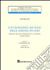 L'attestazione dei piani delle aziende in crisi. Principi e documenti di riferimento a confronto. Analisi empirica libro