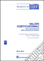 Valori costituzionali. Per i sessanta anni della Costituzione Italiana. Atti del Convegno internazionale dell'U.G.C.I. (Roma, 5-7 dicembre 2008) libro