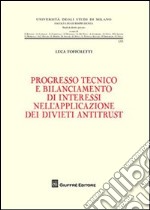 Progresso tecnico e bilanciamento di interessi nell'applicazione dei divieti antitrust